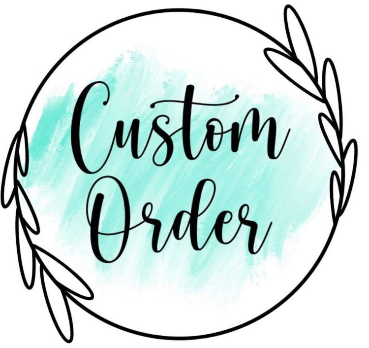 Custom order for Stephanie